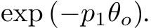  exp (−p1θo).