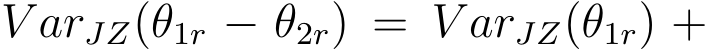  V arJZ(�θ1r − �θ2r) = V arJZ(�θ1r) +