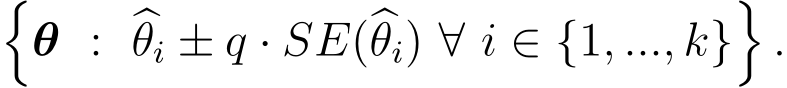 �θ : �θi ± q · SE(�θi) ∀ i ∈ {1, ..., k}�.