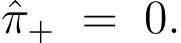 π+ = 0.