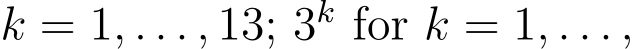 k = 1, . . . , 13; 3k for k = 1, . . . ,