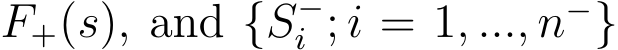 F+(s), and {S−i ; i = 1, ..., n−}