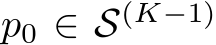  p0 ∈ S(K−1)
