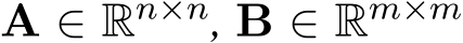  A ∈ Rn×n, B ∈ Rm×m