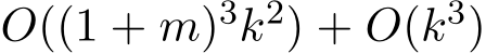  O((1 + m)3k2) + O(k3)