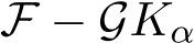  F − GKα