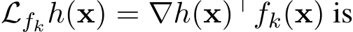  Lfkh(x) = ∇h(x)⊤fk(x) is