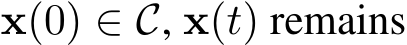  x(0) ∈ C, x(t) remains
