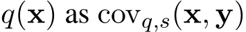  q(x) as covq,s(x, y)