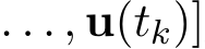 . . . , u(tk)]