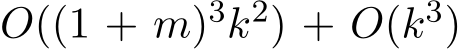  O((1 + m)3k2) + O(k3)