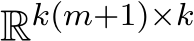 Rk(m+1)×k