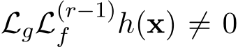  LgL(r−1)f h(x) ̸= 0