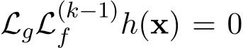  LgL(k−1)f h(x) = 0