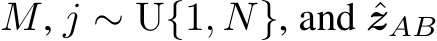  M, j ∼ U{1, N}, and ˆzAB