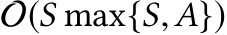 �O(S max{S,A})