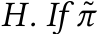  H. If ˜π