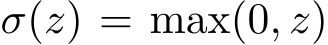  σ(z) = max(0, z)