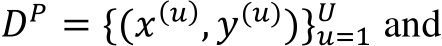 𝐷𝑃 = {(𝑥(𝑢), 𝑦(𝑢))}𝑢=1𝑈 and