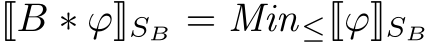  �B ∗ ϕ�SB = Min≤�ϕ�SB