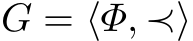  G = ⟨Φ, ≺⟩