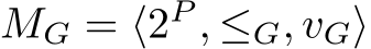 MG = ⟨2P , ≤G, vG⟩