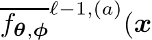 fθ,φℓ−1,(a)(x