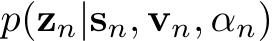  p(zn|sn, vn, αn)