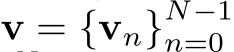  v = {vn}N−1n=0