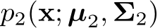  p2(x; µ2, Σ2)