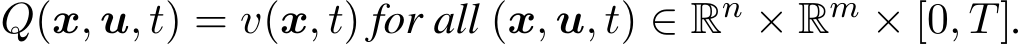  Q(x, u, t) = v(x, t) for all (x, u, t) ∈ Rn × Rm × [0, T].