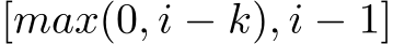  [max(0, i − k), i − 1]