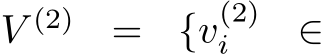  V (2) = {v(2)i ∈