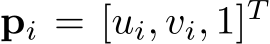  pi = [ui, vi, 1]T