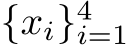  {xi}4i=1