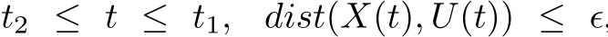  t2 ≤ t ≤ t1, dist(X(t), U(t)) ≤ ϵ