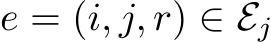  e = (i, j, r) ∈ Ej