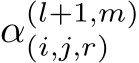  α(l+1,m)(i,j,r)