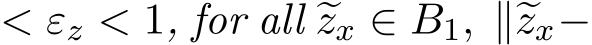  < εz < 1, for all �zx ∈ B1, ∥�zx−