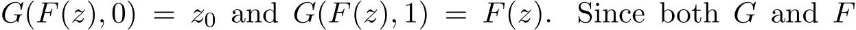 G( �F(z), 0) = z0 and G( �F(z), 1) = �F(z). Since both G and �F