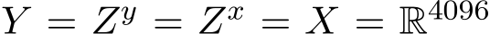  Y = Zy = Zx = X = R4096