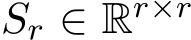  Sr ∈ Rr×r 