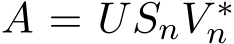  A = USnV ∗n 