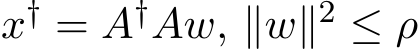 x† = A†Aw, ∥w∥2 ≤ ρ