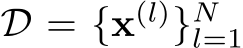  D = {x(l)}Nl=1