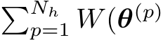 �Nhp=1 W(θ(p)