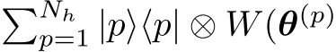�Nhp=1 |p⟩⟨p| ⊗ W(θ(p)