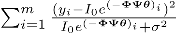 �mi=1(yi−I0e(−ΦΨθ)i)2I0e(−ΦΨθ)i+σ2
