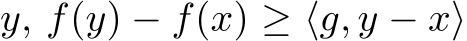 y, f(y) − f(x) ≥ ⟨g, y − x⟩