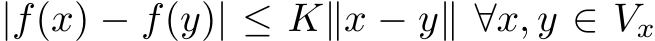  |f(x) − f(y)| ≤ K∥x − y∥ ∀x, y ∈ Vx